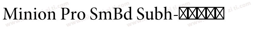 Minion Pro SmBd Subh字体转换